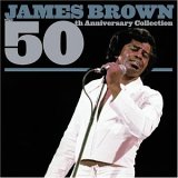 James Brown - 50th Anniversary Collection [Disc 1]