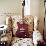 Freedy Johnston - Never Home