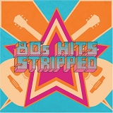 Various Artists - 80's Hits Stripped