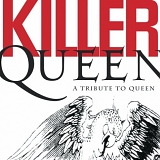 Queen - Killer Queen:  A  Tribute To Queen