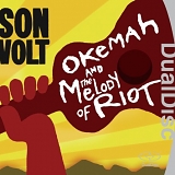 Son Volt - Okemah And The Melody Of Riot