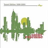 Saint Etienne - Travel Edition 1990-2005