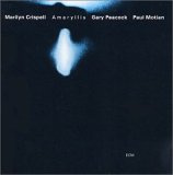 Marilyn Crispell, Gary Peacock & Paul Motian - Amaryllis