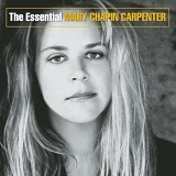 Carpenter, Mary Chapin (Mary Chapin Carpenter) - The Essential Mary Chapin Carpenter