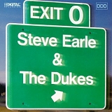 Steve Earle And The Dukes - Exit 0