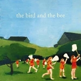 The Bird & The Bee - The Bird & The Bee