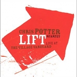 Chris Potter - Lift: Live at the Village Vanguard