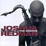 Joshua Redman - Freedom in the Groove