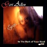 Geri Allen - Eyes... In The Back Of Your Head