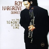 Roy Hargrove Quintet - With the Tenors of Our Time