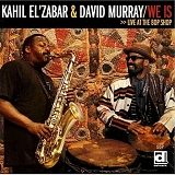 Kahil El'Zabar & David Murray - We Is: Live At The Bop Shop