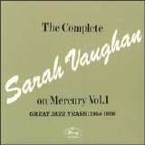 Sarah Vaughan - The Complete Sarah Vaughan On Mercury - Vol. 1