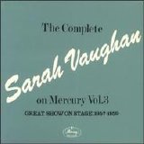 Sarah Vaughan - The Complete Sarah Vaughan On Mercury - Vol. 3