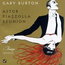 Gary Burton - Astor Piazzolla Reunion