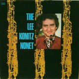 Lee Konitz - The Lee Konitz Nonet