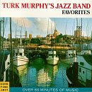 Turk Murphy's Jazz Band - Favorites