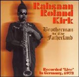 Rahsaan Roland Kirk - Brotherman In the Fatherland