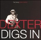 Dexter Gordon - Dexter Digs In: The Young Dexter Gordon