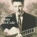 John Pizzarelli - Dear Mr. Cole