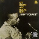 Jimmy Forrest - Sit Down and Relax With Jimmy Forrest