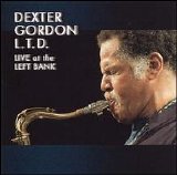 Dexter Gordon - L.T.D. Live At the Left Bank