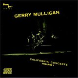Gerry Mulligan - California Concerts - Volume 1