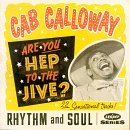 Cab Calloway - Are You Hep To the Jive?