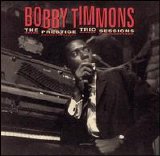 Bobby Timmons - The Prestige Trio Sessions