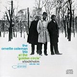 The Ornette Coleman Trio - At the "Golden Circle" Stockholm, Volume One