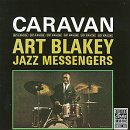 Art Blakey And The Jazz Messengers - Caravan