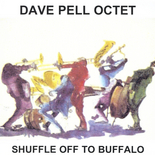 Dave Pell Octet - Dave Pell Octet - Shuffle Off To Buffalo