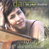 Kim Robertson - Dance To Your Shadow