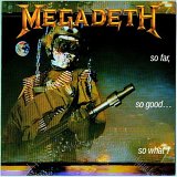 Megadeth - So Far, So Good...So What! (remixed & remastered)