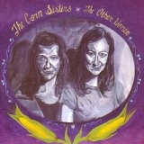Corn Sisters, The - The Other Women