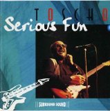 Toscho - Serious Fun