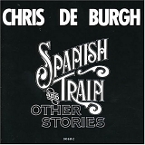 Chris De Burgh - Spanish Train & Other Stories