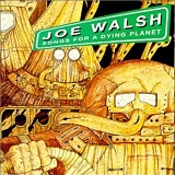 Joe Walsh - Songs For A Dying Planet