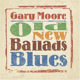 Moore, Gary - Old New Ballads Blues