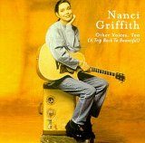 Nanci Griffith - Other Voices, Too (A Trip Back To Bountiful)