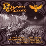 The Black Crowes - Freak 'n' Roll...Into the Fog The Black Crowes All Join Hands, The Fillmore, San Francisco
