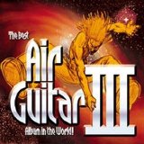 Various artists - The Best Air Guitar Album In The World Ever III