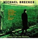 Michael Brecker - Tales From The Hudson