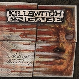 Killswitch Engage - Alive Or Just Breathing