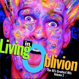 Various Artists - Living In Oblivion: The 80's Greatest Hits - Volume 2
