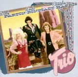 Parton, Dolly (Dolly Parton), Linda Ronstadt, Emmylou Harris - Trio