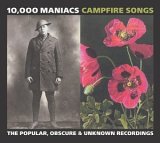10,000 Maniacs - Campfire Songs: The Popular, Obscure & Unknown Recordings