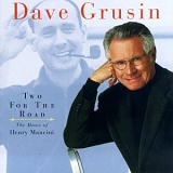 Dave Grusin - Two for the Road: Music of Henry Mancini