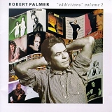 Robert Palmer - Addictions, Vol. 2