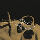 Captain Beefheart & His Magic Band - The Dust Blows Forward: An Anthology