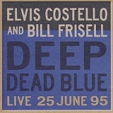 Elvis Costello and Bill Frisell - Deep Dead Blue - Live at Meltdown 25 June 95